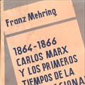 1864-1866 : Marx y los primeros tiempos de la Internacional / Franz Mehring