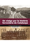 UN VIATGE PER LA HISTÒRIA FERROVIÀRIA DE CATALUNYA