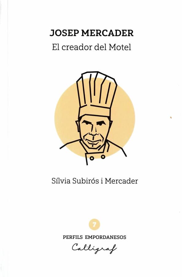 Josep Mercader: el Creador del Motel / Sílvia Subirós i Mercader