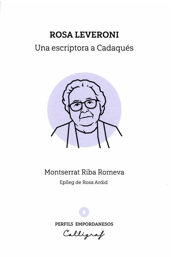 Rosa Leveroni: una escriptora a Cadaqués / Montserrat Riba Romeva
