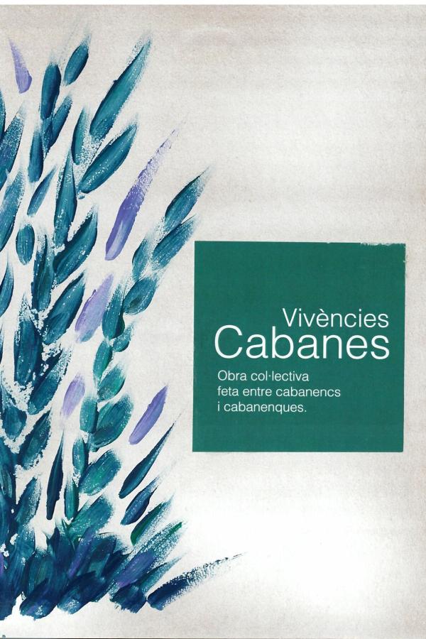 Vivències Cabanes / obra col·lectiva feta entre cabanencs i cabanenques